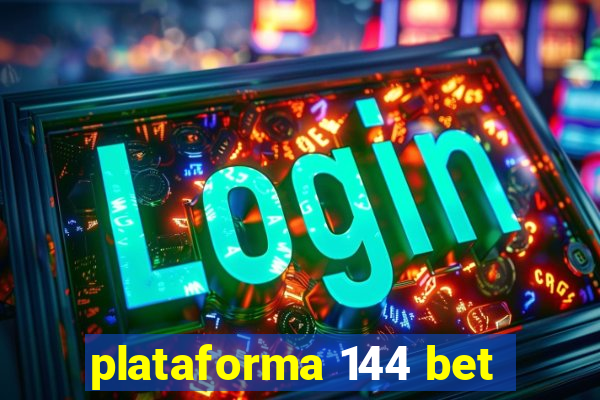 plataforma 144 bet